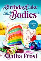 Birthday Cake and Bodies 1549961152 Book Cover