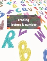 Tracing Letters & number: Workbook for your little ones, First steps in writing practice, Alphabet tracing, Numbers 1 to 9. B08XR1CJ74 Book Cover