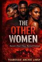 The Other Woman: Secrets Don't Stay Buried Forever B0GQ3K9K1X Book Cover