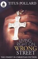 Living Right On Wrong Street (Urban Christian) 1601629699 Book Cover