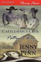 Patton's Way (Cattleman's Club, #1) 1606011596 Book Cover