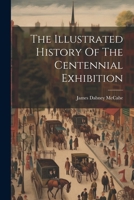 The Illustrated History Of The Centennial Exhibition 1021779792 Book Cover