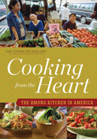 Cooking from the Heart: The Hmong Kitchen in America 0816653267 Book Cover