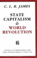 State Capitalism & World Revolution (Revolutionary Classics) 1604860928 Book Cover