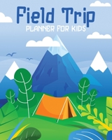 Field Trip Planner For Kids: Homeschool Adventures - Schools and Teaching - For Parents - For Teachers At Home 1636051308 Book Cover
