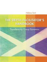 The Depth Facilitator's Handbook 0992235618 Book Cover