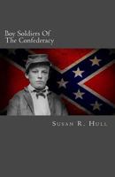 Boy Soldiers of the Confederacy 1571682295 Book Cover