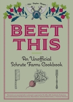 Beet This: An Unofficial Schrute Farms Cookbook 1646041887 Book Cover