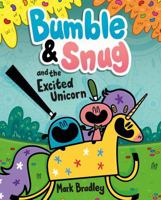 Bumble and Snug and the Excited Unicorn 1444958054 Book Cover