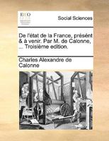 De L'état De La France: Présent Et À Venir... 1247610284 Book Cover