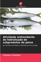 Atividade antioxidante do hidrolisado de subprodutos de peixe (Portuguese Edition) 6209960553 Book Cover