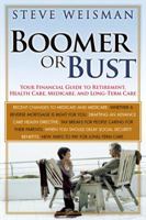Boomer or Bust: Your Financial Guide to Retirement, Health Care, Medicare, and Long-Term Care 0131881760 Book Cover