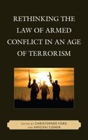 Rethinking the Law of Armed Conflict in an Age of Terrorism 0739166530 Book Cover