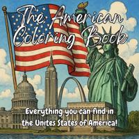 The American Coloring Book: Everything you can find in the United States of America! (The Colourful Cultures Series) B0GF63LDDK Book Cover