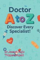 Doctor A–Z: Discover Every Specialist! (Little Medical Explorers) B0G2CQ9GNF Book Cover