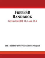 FreeBSD Handbook: Versions 11.1 and 10.4 1680921622 Book Cover