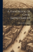 A Handbook of Civic Improvement 1022099515 Book Cover