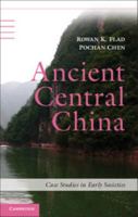 Ancient Central China: Centers and Peripheries Along the Yangzi River 0521899001 Book Cover