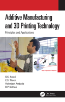 Additive Manufacturing and 3D Printing Technology: Principles and Applications 0367697548 Book Cover