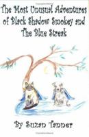 The Most Unusual Adventures of Black Shadow Smokey and The Blue Streak 1414009119 Book Cover