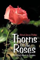 Thorns Of The Roses: A Family's March to Freedom 1449093728 Book Cover