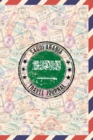 Saudi Arabia Travel Journal: 6x9 Travel planner I Road trip planner I Dot grid journal I Travel notebook I Travel diary I Pocket journal I Gift for Backpacker 1653699353 Book Cover