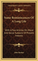Some Reminiscences of a Long Life; With a Few Articles on Moral and Social Subjects of Present Interest 1240190530 Book Cover