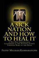 A Sick Nation & How to Heal It : A Revised Edition 9987997643 Book Cover