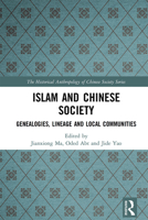 Islam and Chinese Society: Genealogies, Lineage and Local Communities 1032236639 Book Cover