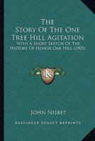 The Story of the One Tree Hill Agitation 1016325533 Book Cover