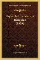 Phylarchi Historiarum Reliquiae (1839) 1160752664 Book Cover