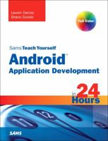 Sams Teach Yourself Android Application Development in 24 Hours, 2/e 0321673352 Book Cover