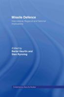Missle Defence: International, Regional and National Implications (Contemporary Security Studies) 0415361206 Book Cover