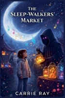 The Sleep-Walkers' Market (Shadow World Paradox) B0GRRYLTT2 Book Cover
