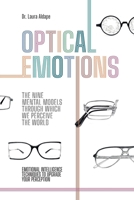 OPTICAL EMOTIONS: THE NINE MENTAL MODELS THROUGH WHICH WE PERCEIVE THE WORLD 3033101895 Book Cover