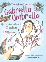 The Adventures of Gabriella Umbrella: Grandmother's Garden B0CLC7FL2C Book Cover