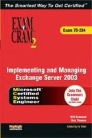 MCSA/MCSE Implementing and Managing Exchange Server 2003 Exam Cram 2 (Exam Cram 70-284) (Exam Cram 2) 0789730987 Book Cover