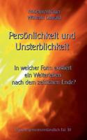 Persönlichkeit und Unsterblichkeit: In welcher Form existiert ein Weiterleben nach dem zeitlichen Ende? 3753461202 Book Cover