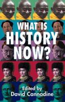 What Is History Now? 1403933367 Book Cover
