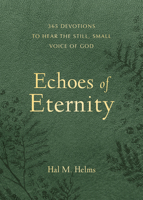 Echoes of Eternity: 365 Devotions to Hear the Still, Small Voice of God B0GNBH21CN Book Cover