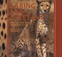 Caring for Cheetahs: My African Adventure 1590783875 Book Cover
