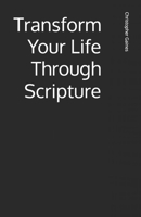 Transform Your Life Through Scripture B0FMY4YDW2 Book Cover