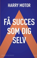 Få succes som dig selv 8711938870 Book Cover