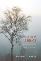 A Cry of Absence: Reflections for the Winter of the Heart 0060654368 Book Cover