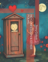 No Confession & Other Poems. 1521217173 Book Cover