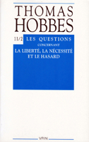 Thomas Hobbes: Iuvres XI-2 Les Questions Concernant La Liberte, La Necessite Et Le Hasard (Bibliotheque Des Textes Philosophiques) 2711621243 Book Cover