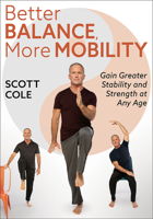Better Balance, More Mobility: Gain Greater Stability and Strength at Any Age 1718253923 Book Cover