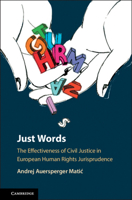 Just Words: The Effectiveness of Civil Justice in European Human Rights Jurisprudence 1108479774 Book Cover