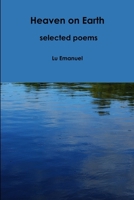 Heaven on Earth - selected poems 1312835036 Book Cover
