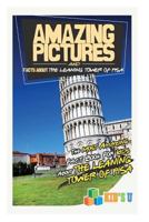 Amazing Pictures and Facts about the Leaning Tower of Pisa: The Most Amazing Fact Book for Kids about the Leaning Tower of Pisa 1548408999 Book Cover